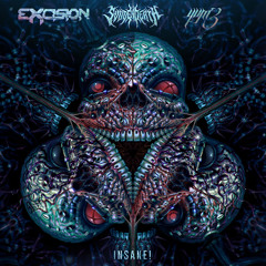 EXCISION, SVDDEN DEATH & YVM3 - INSANE!