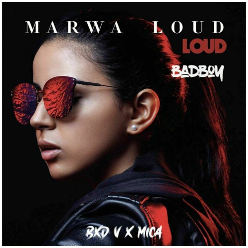 Marwa Loud - Bad Boy [Bxd V + Mica]