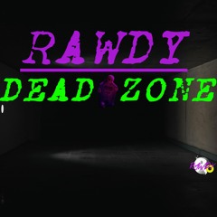 RAWDY - DEAD ZONE (OUT NOW)