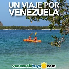 ❤️ Read Un viaje por Venezuela: Versión Kindle (Spanish Edition) by  Hernán Rosas &  Milagros