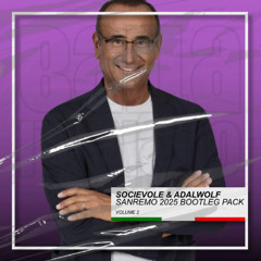 Socievole & Adalwolf - Sanremo 2025 Bootleg Pack (Volume 2) [BUY=FREE DOWNLOAD]