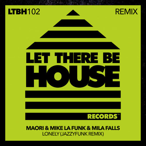Maori, Mike La Funk, Mila Falls - Lonely (JazzyFunk Remix)