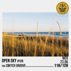 Open Sky #125 - Switch Groove - 23/06/2021