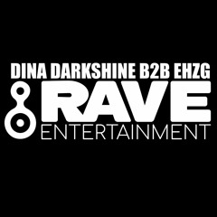 RAVE Entertainment Podcast #1  /  DinaDarkshine B2B EHZG