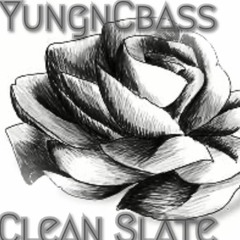 Clean Slate ft. Sh3(Prod. Pendo 46)