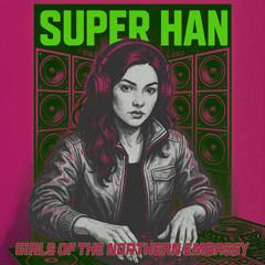 Super Han - Big, Hard and Heavy mix