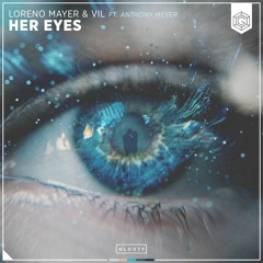 Loreno Mayer & Vil - Her Eyes ft. Anthony Meyer