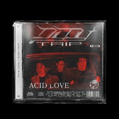 Copy of Acid Love