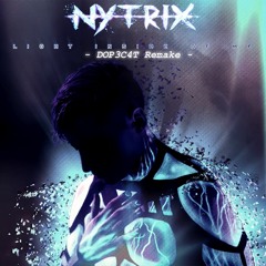 Light Inside Of Me - Nytrix ( DOP3C4T Remix)