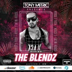 Tony Metric Presents BEHIND THE BLENDZ - EPISODE 04 (New Year's Eve 2023)