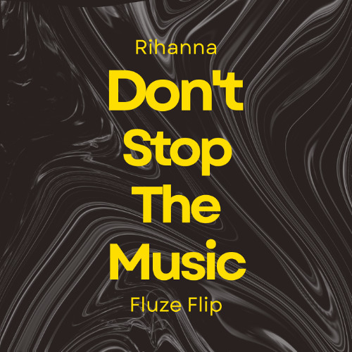Don´t Stop The Music (Fluze Flip) (Free Download)