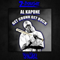 Al Kapone - Get Crunk Get Buck (Z-Dougie Remix)