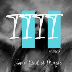 1111 MUSICA - Some Kind Of Magic (Radio Mix)