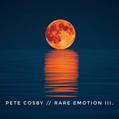 Pete Cosby // Rare Emotion III