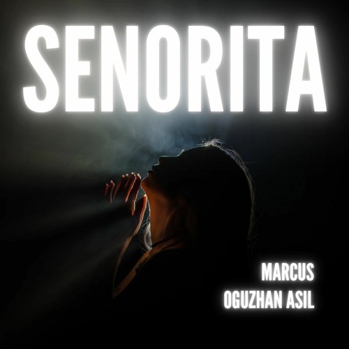 Marcus - Senorita (Oguzhan Asil Remix)
