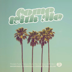 COME WITH ME: Fireside Funk, Canyon Rock, Hot Tub Soul and AOR Disco by Paul Hillery