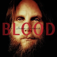 JOSHUA KETCHMARK -  BLOOD