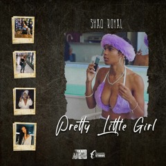 Shaq Royal - Pretty Little Girl
