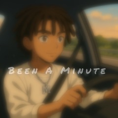 Been A Minute ~ Prod.HimC