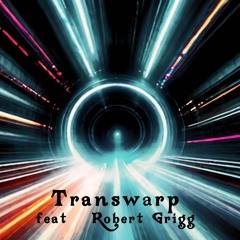 Transwarp - Brian Butts & Robert Grigg