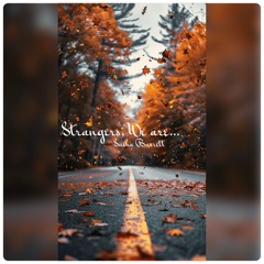 Strangers, We Are…