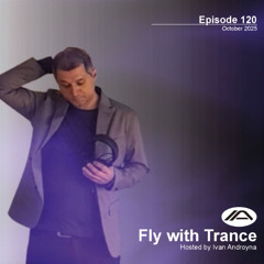 Fly with Trance 120 - Ivan Androyna