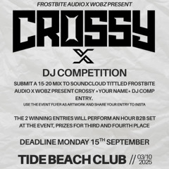 FROSTBITE AUDIO X WOBZ PRESENT CROSSY *ELZIE* DJ COMP ENTRY.