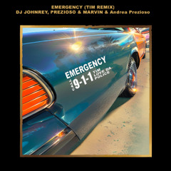 Emergency (TIM Remix) - Dj Johnrey, Prezioso & MARVIN & Andrea Prezioso