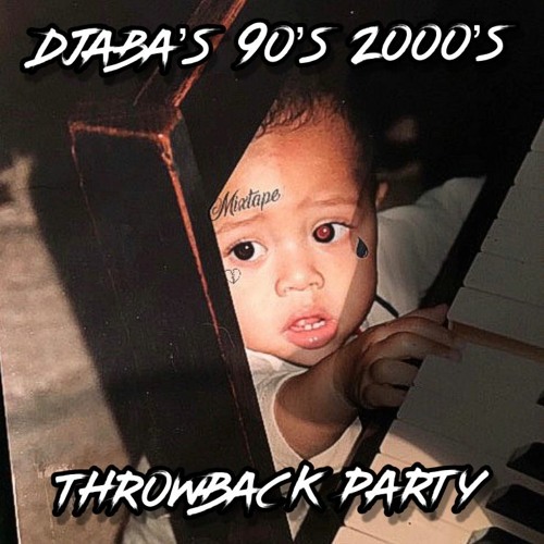 DJABA - 90's/2000's THROWBACK PARTY MIXTAPE