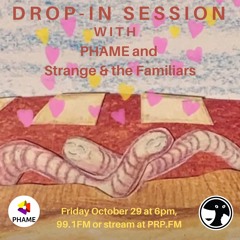 Drop-In Session with PHAME and Strange & the Familiars