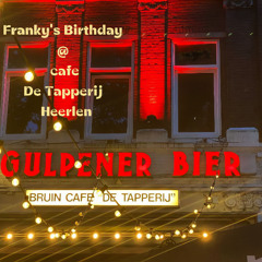 Franky's Birthday @ De Tapperij Heerlen