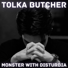 Monster With Disturbia