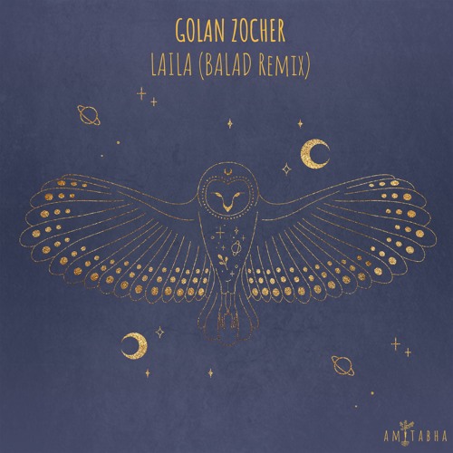 Golan Zocher - Laila (Balad Remix) [AMITABHA] Preview