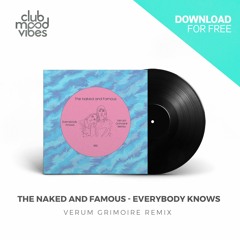 FREE DOWNLOAD: The Naked And Famous ─ Everybody Knows (Verum Grimoire Remix) [CMVF102]