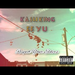 ♤Respect Your Elders♤  ft. KashKing247