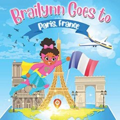 VIEW EPUB ☑️ Adventures of the Ausome Kid: Brailynn goes to Paris, France by  Brailyn