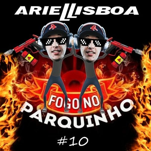 Fogo No Parquinho #10 ((( Ariel Lisboa ))) FREE DOWNLOAD