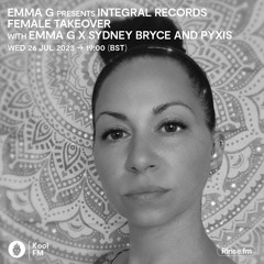 Emma G presents Integral Records with Sydney Bryce & pyxis