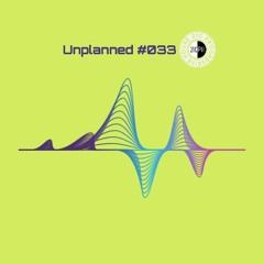Unplanned #033 - 21C Progressive House