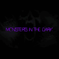 Monsters in the dark