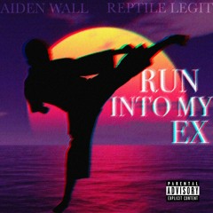 Run Into My Ex (feat. Reptile Legit)