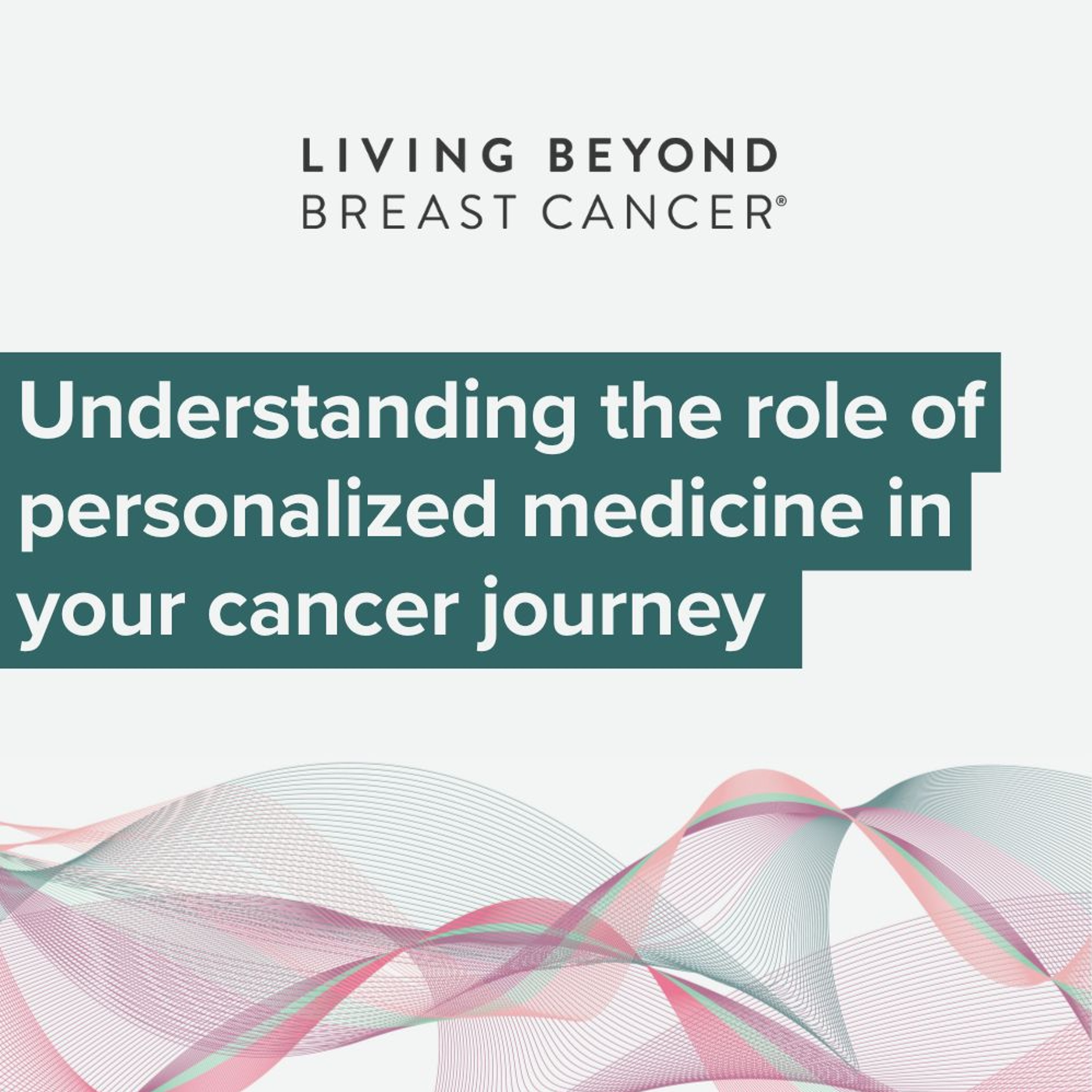 Understanding the role of personalized medicine in your cancer journey episode artwork