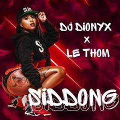 DJ DIONYX X LE THOM - SIDDONG . 2023
