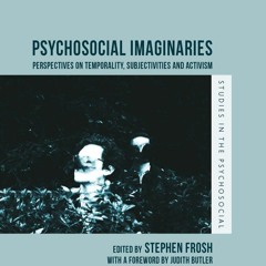 [READ] ⚡PDF✔ Psychosocial Imaginaries: Perspectives on Temporality, Subjectiviti