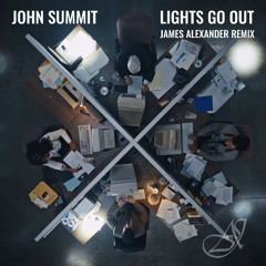 John Summit - Lights Go Out (James Alexander Remix)