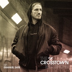 Emanuel Satie: The Crosstown Mix Show 021