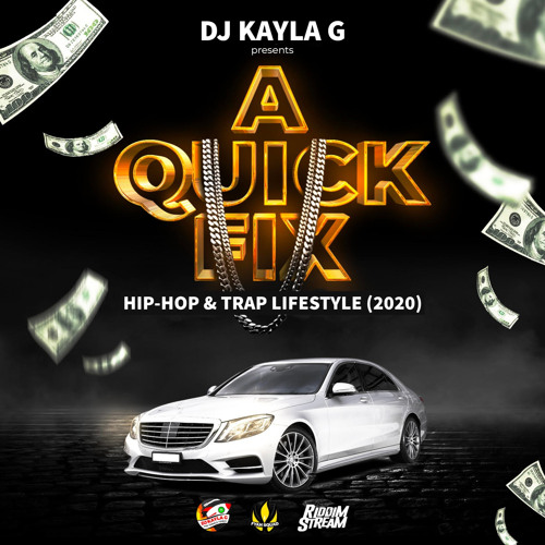 DJ Kayla G - A Quick Fix: HIP-HOP & TRAP LIFESTYLE MIX (2020) - FYAH SQUAD Sound