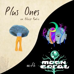 Plus Ones Specials w/ Moon Coral & CJ - 16.01.21