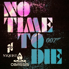 Billie Eilish - No TIme To Die (Nyquist & OBASSiS Remix)