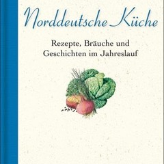 AudioBooks ONLINE Norddeutsche Küche: Rezepte. Bräuche und Geschichten im Jahreslauf